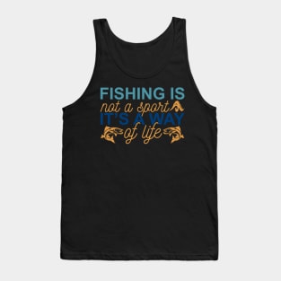 fishing is nat a spart it's a way af life Tank Top